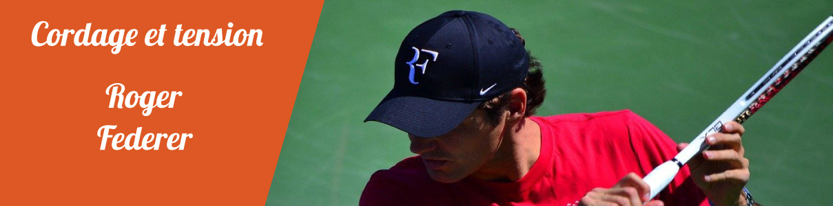 Bannière cordage et tension de roger federer
